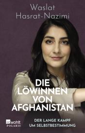 Waslat Hasrat-Nazimi: Die Löwinnen von Afghanistan