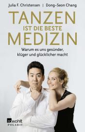 Julia F. Christensen, Dong-Seon Chang: Tanzen ist die beste Medizin