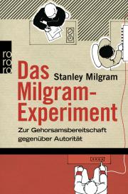 Stanley Milgram: Das Milgram-Experiment