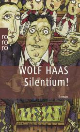 Wolf Haas: Silentium!