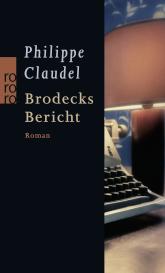 Philippe Claudel: Brodecks Bericht