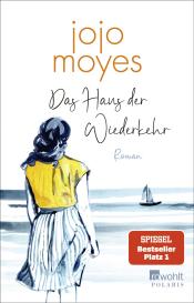 Karolina Fell, Jojo Moyes: Das Haus der Wiederkehr