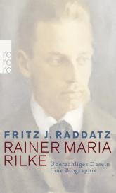 Fritz J. Raddatz: Rainer Maria Rilke