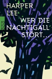 Claire Malignon, Harper Lee, Nikolaus Stingl: Wer die Nachtigall stört ...