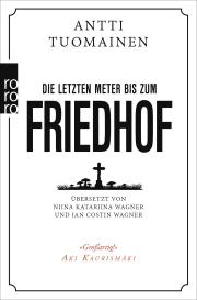 Jan Costin Wagner, Niina Katariina Wagner, Antti Tuomainen: Die letzten Meter bis zum Friedhof