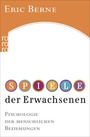 Eric Berne, Eric Dr. med. Berne: Spiele der Erwachsenen