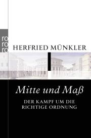 Herfried Münkler: Mitte und Maß