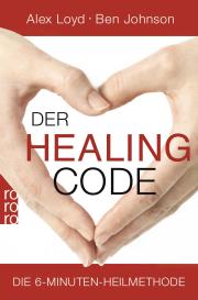 Ben Johnson, Alex Loyd: Der Healing Code