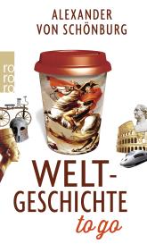 Alexander Graf von Schönburg, Alexander von Schönburg: Weltgeschichte to go