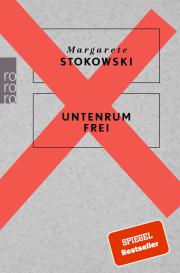 Margarete Stokowski: Untenrum frei