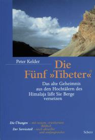 Peter Kelder: Die Fünf »Tibeter«®