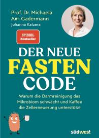 Michaela Axt-Gadermann, Johanna Katzera: Der neue Fasten-Code