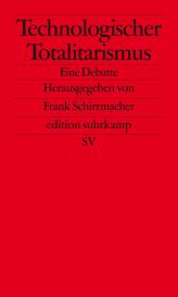 Frank Schirrmacher: Technologischer Totalitarismus