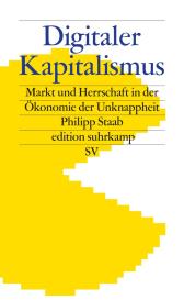 Philipp Staab: Digitaler Kapitalismus