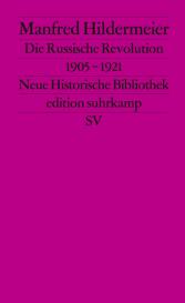 Manfred Hildermeier, Hans-Ulrich Wehler: Die Russische Revolution. 1905–1921