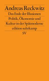 Andreas Reckwitz: Das Ende der Illusionen