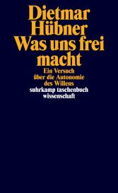 Dietmar Hübner: Was uns frei macht
