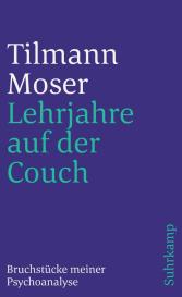 Tilmann Moser: Lehrjahre auf der Couch