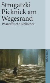 Arkadi Strugatzki, Boris Strugatzki: Picknick am Wegesrand