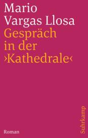 Mario Vargas Llosa: Gespräch in der »Kathedrale«