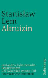 Stanislaw Lem, Stanisław Lem, Daniel Mróz: Altruizin und andere kybernetische Beglückungen