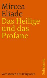 Mircea Eliade: Das Heilige und das Profane