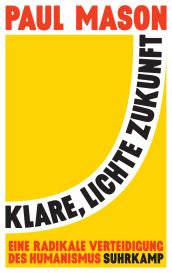 Paul Mason: Klare, lichte Zukunft