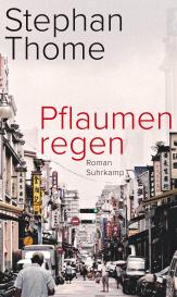 Stephan Thome: Pflaumenregen
