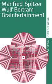 Wulf Bertram, Manfred Spitzer: Braintertainment