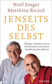 Friederike Moldenhauer, Wolf Singer, Susanne Warmuth, Matthieu Ricard: Jenseits des Selbst