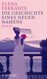 Elena Ferrante: Die Geschichte eines neuen Namens − Jugendjahre (Neapolitanische Saga 2)