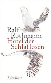 Ralf Rothmann: Hotel der Schlaflosen