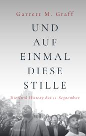 Garrett M. Graff: Und auf einmal diese Stille