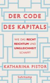Katharina Pistor: Der Code des Kapitals