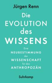 Jürgen Renn: Die Evolution des Wissens