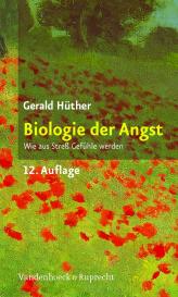 Gerald Hüther, Gerald Prof. DDr. Hüther: Biologie der Angst
