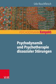 Udo Prof. Dr. Rauchfleisch, Udo Rauchfleisch: Psychodynamik und Psychotherapie dissozialer Störungen