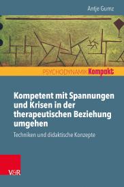 Antje Gumz, Antje Prof. Dr. Gumz: Kompetent mit Spannungen und Krisen in der therapeutischen Beziehung umgehen