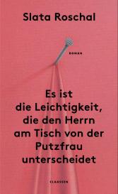 Slata Roschal: Es ist die Leichtigkeit, die den Herrn am Tisch von der Putzfrau unterscheidet