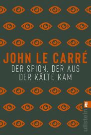 John le Carré: Der Spion, der aus der Kälte kam (Ein Smiley-Roman 3)