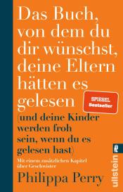 Philippa Perry: Das Buch, von dem du dir wünschst, deine Eltern hätten es gelesen