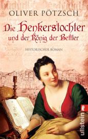 Oliver Pötzsch: Die Henkerstochter und der König der Bettler (Die Henkerstochter-Saga 3)