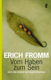 Erich Fromm, Rainer Funk: Vom Haben zum Sein