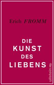Erich Fromm: Die Kunst des Liebens
