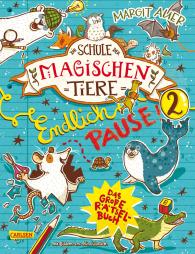 Nina Dulleck, Christiane Hahn, Margit Auer, Nikki Busch: Die Schule der magischen Tiere: Endlich Pause! Das große Rätselbuch Band 2
