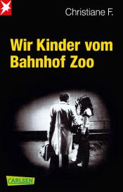 Christiane F., Kai Hermann, Horst Rieck: Wir Kinder vom Bahnhof Zoo