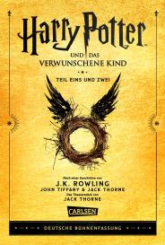 Johannes Deny, Ruth Deny, Klaus Fritz, Anja Hansen-Schmidt, J. K. Rowling, J.K. Rowling, Jack Thorne, John Tiffany: Harry Potter und das verwunschene Kind. Teil eins und zwei (Deutsche Bühnenfassung) (Harry Potter)