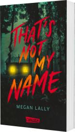 Stefanie Frida Lemke, Megan Lally: That's Not My Name