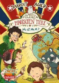 Margit Auer, Nina Dulleck: Die Schule der magischen Tiere 7: Wo ist Mr. M?