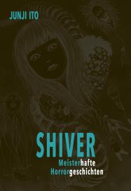 Jens Ossa, Junji Ito: Shiver - Meisterhafte Horrorgeschichten